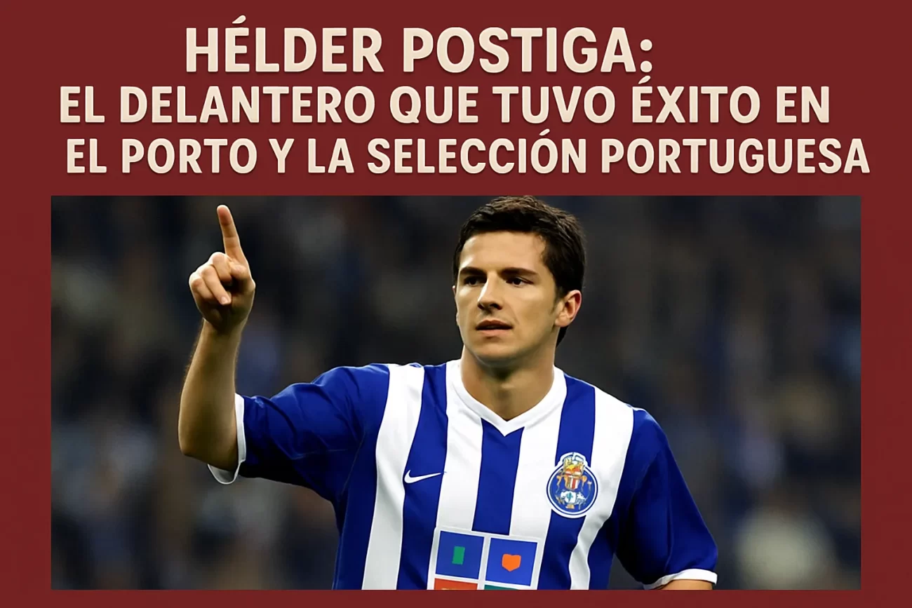 Helder-Postiga-El-delantero-que-tuvo-exito-en-el-Porto-y-la-seleccion-portuguesa - León Digital Hélder Postiga: El delantero que tuvo éxito en el Porto y la selección portuguesa