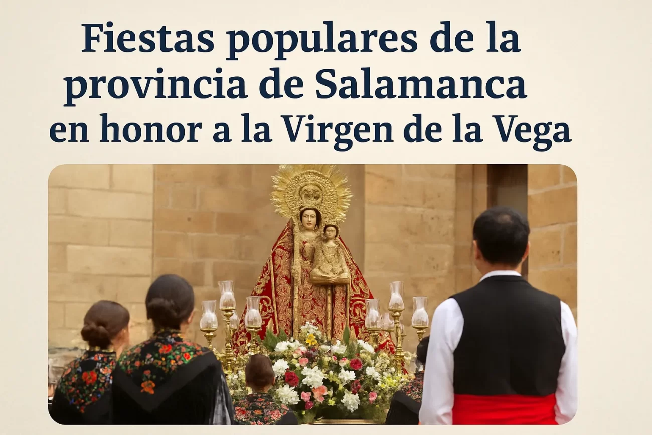 Fiestas populares de la provincia de Salamanca en honor a la Virgen de la Vega